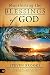 Manifesting the Blessings of God: How to Receive Every Promise and Provision that Heaven Has Made Available