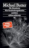 Die Alarmierten: Was Verschwörungstheorien anrichten | Der Nachfolger des Bestsellers »Nichts ist, wie es scheint« (edition suhrkamp) - Michael Butter 