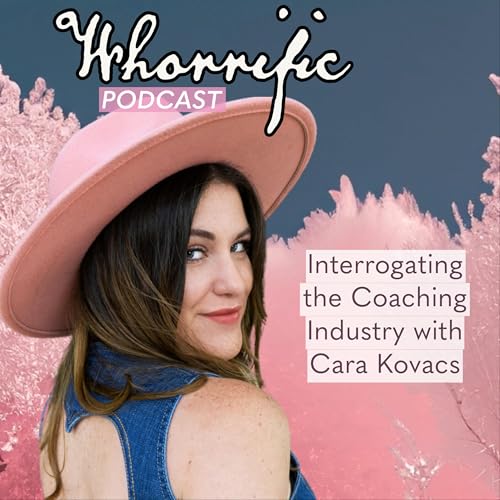 Interrogating the Coaching Industry with Cara Kovacs