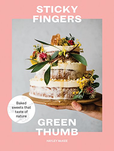 Sticky Fingers, Green Thumb: Baked Sweets That Taste Of Nature