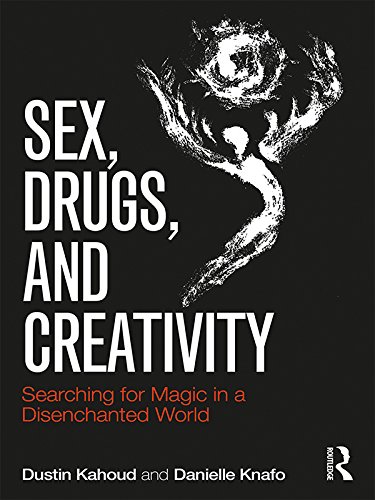 Sex, Drugs and Creativity: Searching for Magic in a Disenchanted World (Psychological Issues)      1st Edition, Kindle Edition