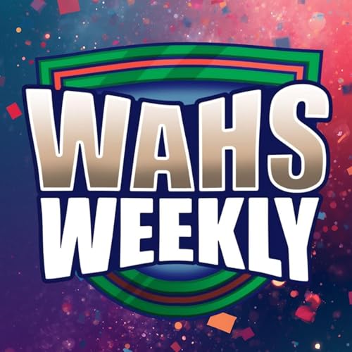 Wahs Weekly - Episode 1 - 2026 Podcast Por  arte de portada