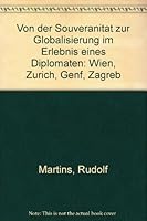 Von Der Souveranitat Zur Globalisierung Im Erlebnis Eines Diplomaten: Wien - Zurich - Genf - Zagreb 320598949X Book Cover