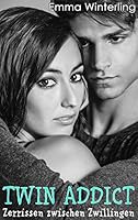 Twin Addict - Zerrissen zwischen Zwillingen 3738605398 Book Cover