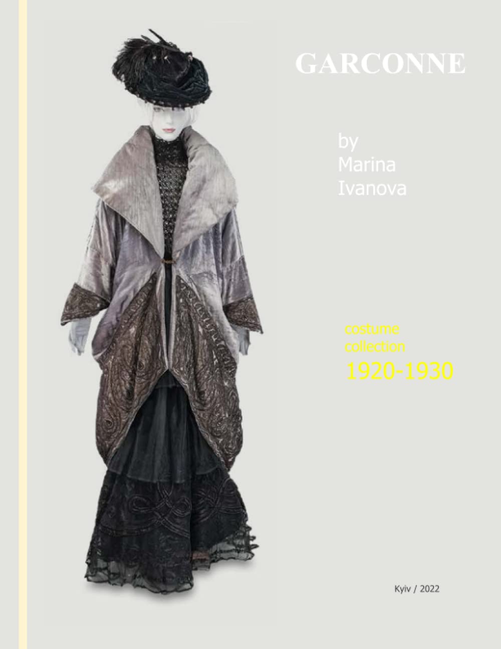 GARCONNE by Marina Ivanova. Part 6: 1920-1930: Second Edition (MUSEUM OF FASHION HISTORY of Marina Ivanova)