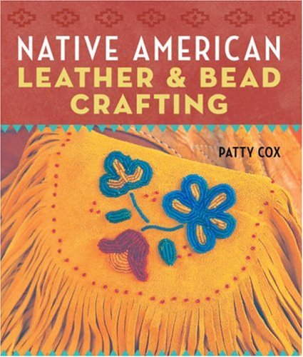 Native American Leather & Bead Crafting      Paperback – September 2, 2008