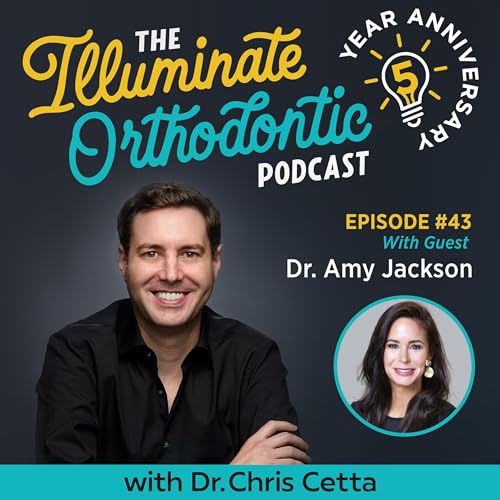Ep. 43: Dr. Amy Jackson &ndash; Solving Orthodontic Retention, OSO Transitions & Marketing to Adults