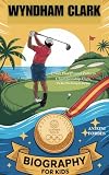 WYNDHAM CLARK: From Playground Putts to Championship Cups, The Boy Who Swung for the Stars