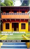 Riverside Blues: Affordable Modern Sustainable Home: Infused with Rajputana, Vedic, and Madhubani Influences (Enchanting Echoes: Contemporary Indian Art and Culture in Home Design Book 1)