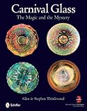 Thistlewood, G: Carnival Glass: The Magic and the Mystery