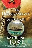 The House of Velvet and Glass