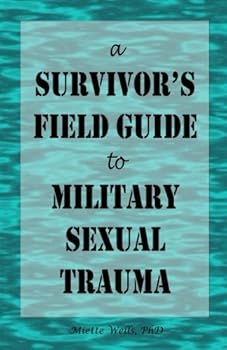 Paperback a Survivors Field Guide to Military Sexual Trauma Book