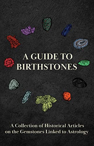 A Guide to Birthstones - A Collection of Historical Articles on the Gemstones Linked to Astrology image 3