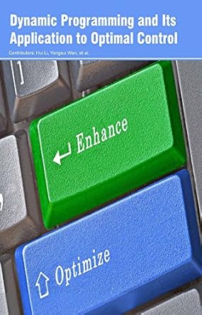 Dynamic Programming and Its Application to Optimal Control : Wen ...