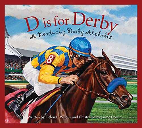 D is for Derby: A Kentucky Derby Alphabet: A Kentucy Derby Alphabet (Alphabet Books (Sleeping Bear Press))