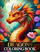 Majestic Dragons: Dragon Coloring Book for Adults & Kids - 50 Mystical Designs - Stress Relief, Relaxation, and Fantasy Adventure B0D3CPJRSC Book Cover
