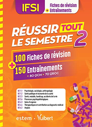 Télécharger IFSI - Réussir tout le semestre 2 - 100 Fiches de révision et 150 Entraînements - QCM - QROC Livre PDF Gratuit
