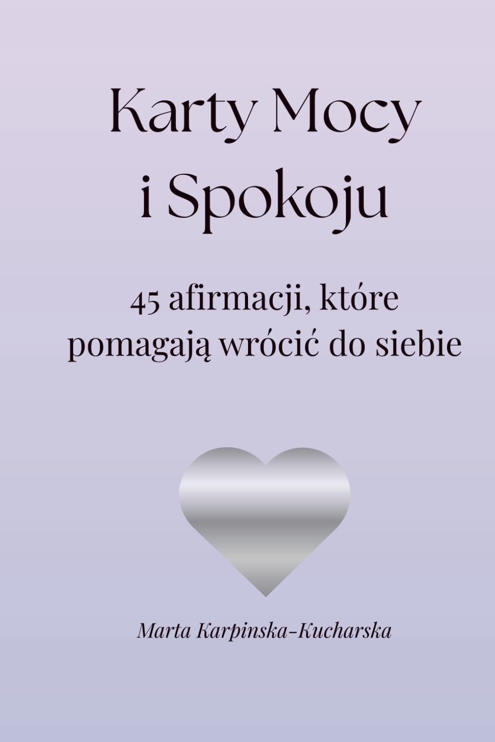Karty Mocy i Spokoju: Afirmacje dla Kobiet, które chcą żyć w przepływie, spokoju i miłości do siebie.