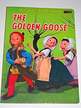 Hardcover The Golden Goose. A Living Story Book