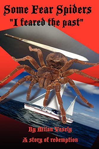 Some Fear Spiders: I feared the ghosts in my mind. (Volume 1)
