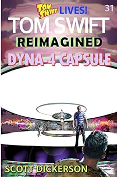 Paperback Tom Swift Lives! Dyna-4 Capsule: the Past takes no prisoners! (Tom Swift reimagined) Book