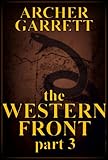 The Western Front - Part 3 of 3 (Western Front Series)