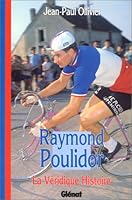 La véridique histoire de Raymond Poulidor 2723417840 Book Cover