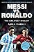 Price comparison product image Messi vs. Ronaldo: The Greatest Rivalry (Luca Caioli)
