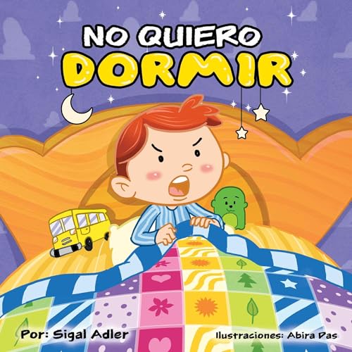 Children's Spanish book: &amp;quot;No quiero dormir&amp;quot; :Libro en Espa&amp;ntilde;ol ni&amp;ntilde;os 3-8(Spanish Edition) Cuento para Dormir (cuentos infantiles espa&amp;ntilde;ol) Picture book early learning, Spanish series for kids -- Adler Sigal episode artwork
