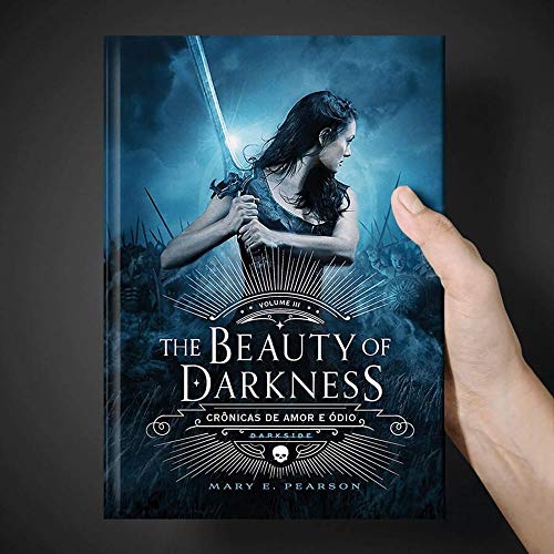 The Beauty of Darkness - Crônicas de Amor e Ódio - Vol. 3: O volume final da fantasia que arrebatou