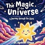 THE MAGIC OF THE UNIVERSE: A Journey Through The Stars