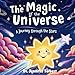 THE MAGIC OF THE UNIVERSE: A Journey Through The Stars
