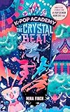 crystal pop rond tupperware  K-Pop Academy: The Crystal Beat: Unofficial adventure stories for K-Pop Demon Hunters fans (Volume 3)