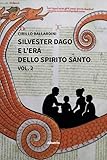  Silvester Dago e l\'era dello Spirito Santo (Vol. 2)