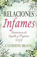 Relaciones Infames: Una variación de Orgullo y Prejuicio (Variaciones de Orgullo y Prejuicio)