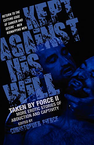 Kept Against His Will: Taken By Force II Kept Against His Will: Taken By Force II