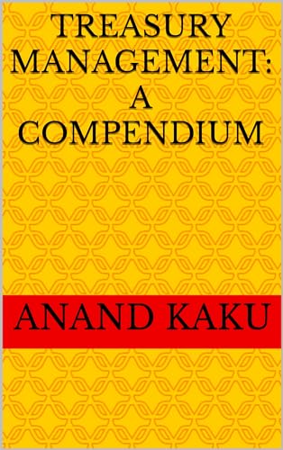 Treasury Management: A Compendium (English Edition)