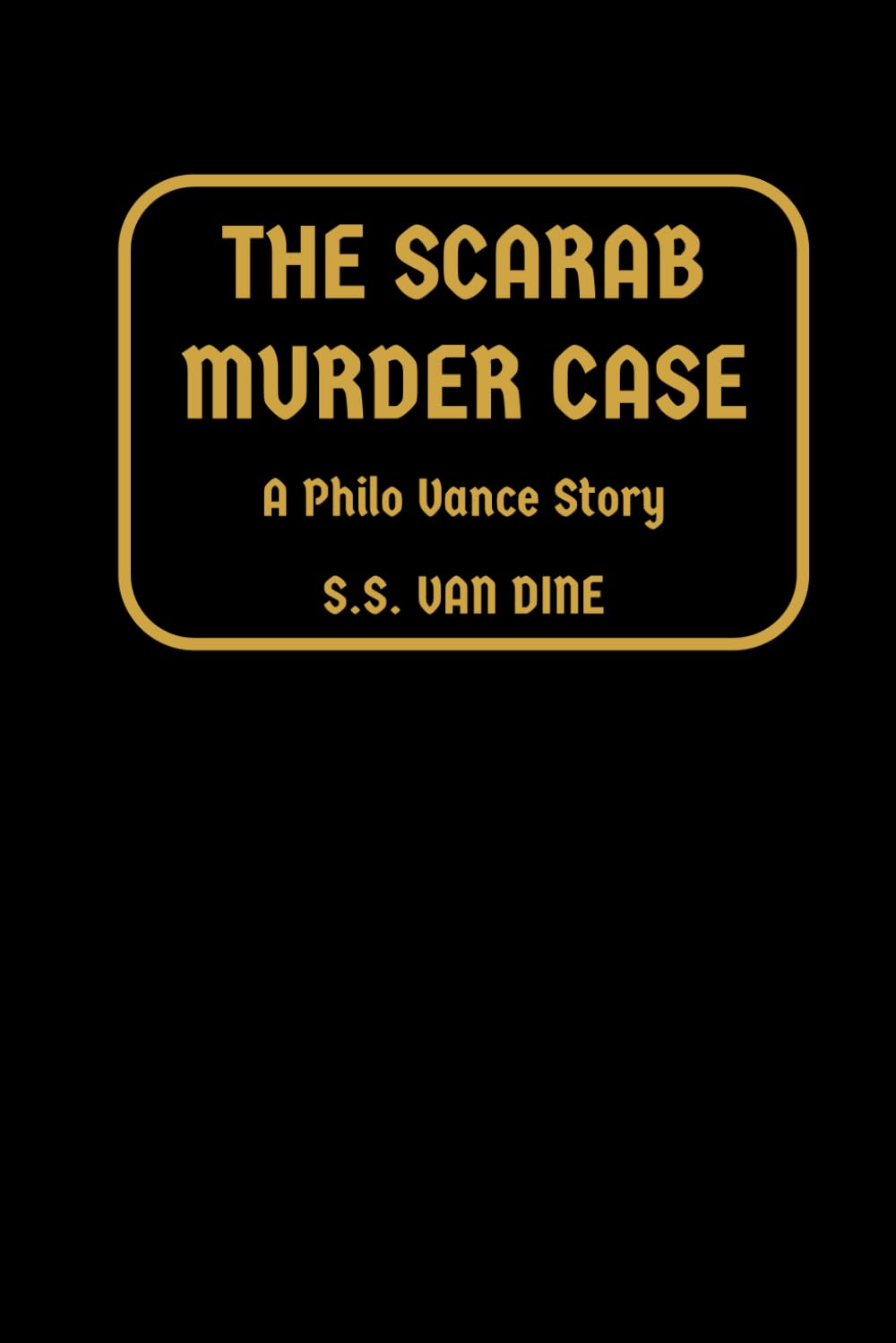 The Scarab Murder Case: A Philo Vance Story