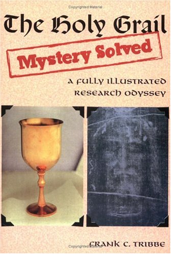 The Holy Grail Mystery Solved 1880090058 Book Cover