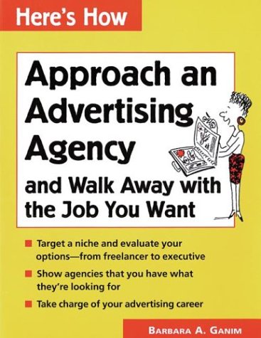Buy Approach an Advertising Agency and Walk Away with the Job You Want (Here's How) — BookShops.in