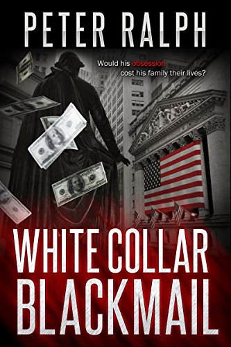 White Collar Blackmail A Gripping Crime Thriller Kindle Edition By Ralph Peter Literature Fiction Kindle Ebooks Amazon Com