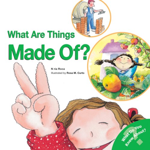 What Are Things Made Of? (What Do You Know About?