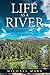 Life as a River: Memories & Reflections of a Die-Hard Fly Fisher and Eco-Activist