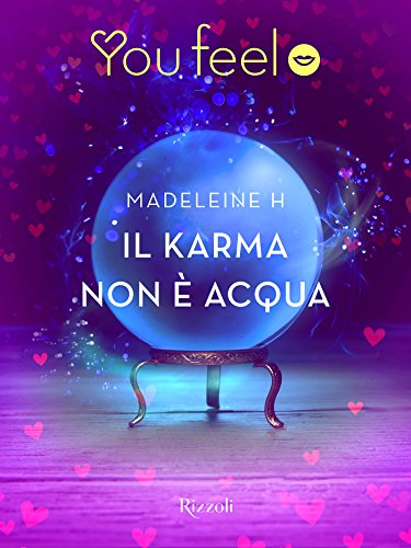 Il karma non è acqua (Youfeel): Se deve succedere