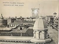 Santa Clara Valley: Images of the past B0006CUT1M Book Cover