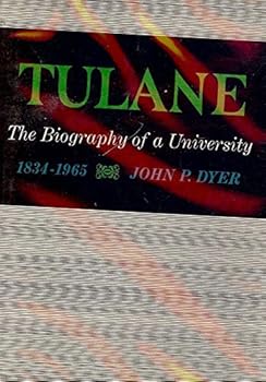 Hardcover Tulane; the Biography of a University, 1834-1965 Book