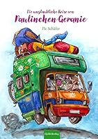 Die unglaubliche Reise von Paulinchen Geranie 3946328415 Book Cover
