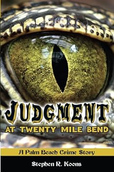 Paperback Judgment at Twenty Mile Bend: A Palm Beach Crime Story Book