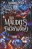  Les Maudits de Faerywood, Livre 3