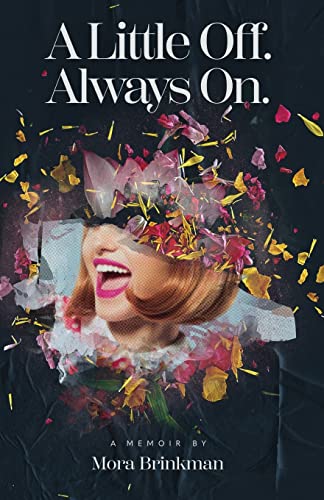 A Little Off. Always On: A Memoir
